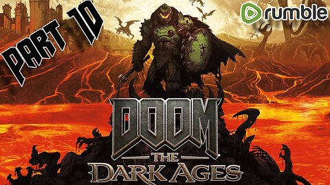 DOOM: The Dark Ages Playthrough! Part 10!