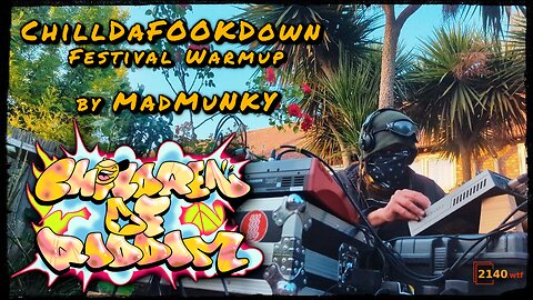 ChillDaFookDown festival Warmup CHILDREN OF RIDDIM by MadMunky