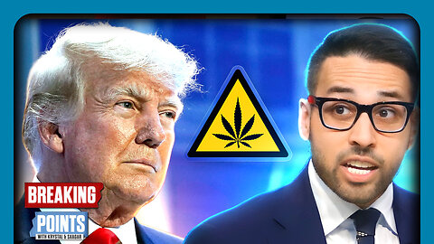 Saagar DESTROYS Trump Amid Marijuana Rescheduling
