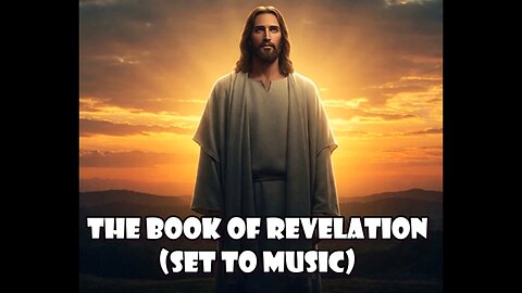 The Book of Revelation (set to music) all 22 chapters