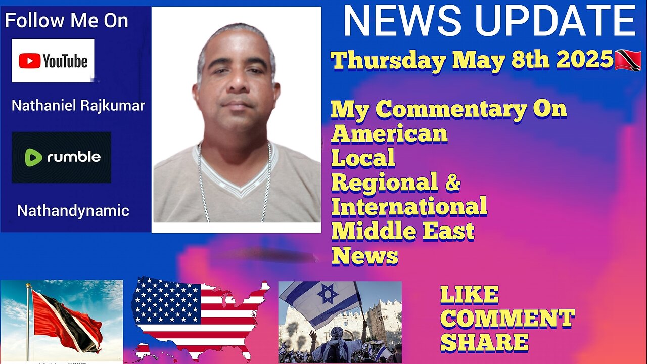 News Update Trinidad & Tobago Thursday May 8th 2025