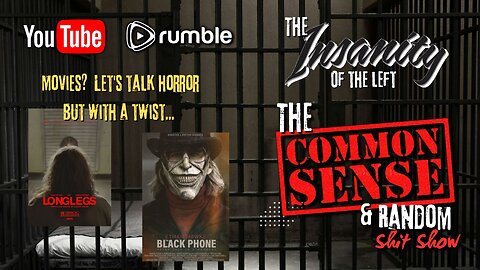 The Common Sense and Random Shit, Show (The Insanity, And Horror With A Twist)