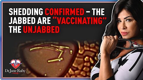 "Dr. Jane Ruby Show: The Vaccinated 'Infecting' the Unvaccinated, Confirmed (2022-07-20)"