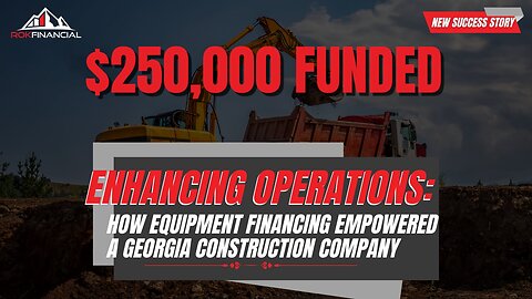 Success Story: How Equipment Financing Empowered a Georgia Construction Company