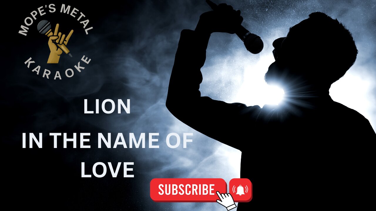 Lion - In The Name Of Love Karaoke