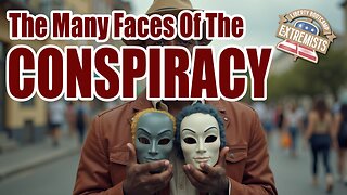 The Many Faces Of The Conspiracy