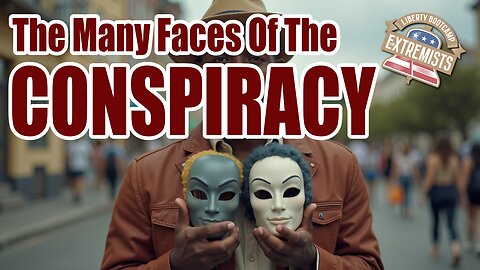 The Many Faces Of The Conspiracy