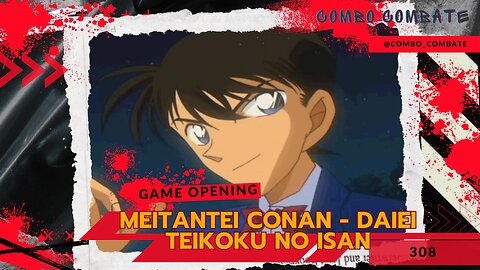 Meitantei Conan - Daiei Teikoku no Isan. Abertura