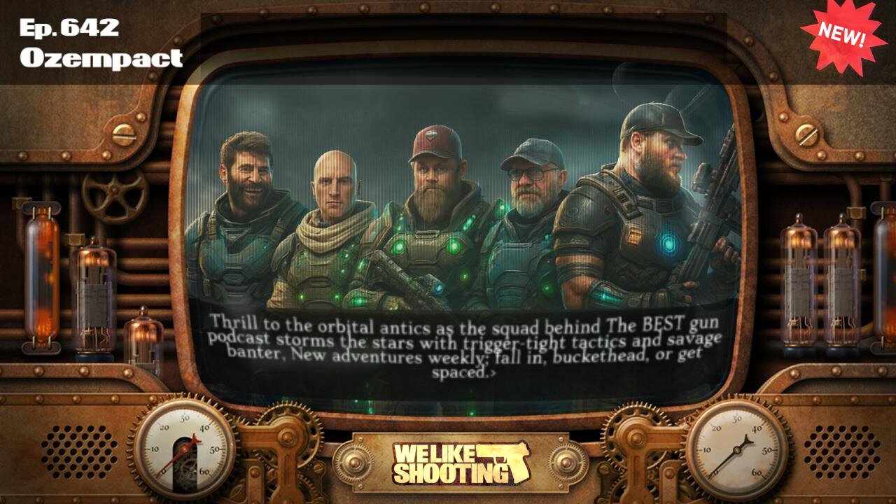 Ozempact - We Like Shooting 642 (Gun Podcast)