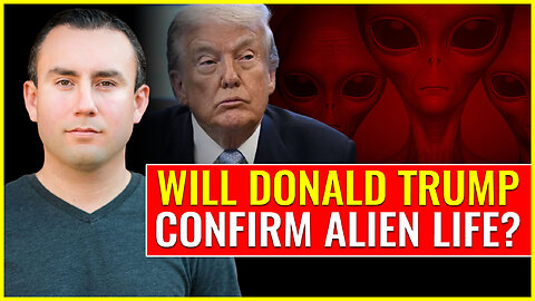 Will Donald Trump confirm alien life?