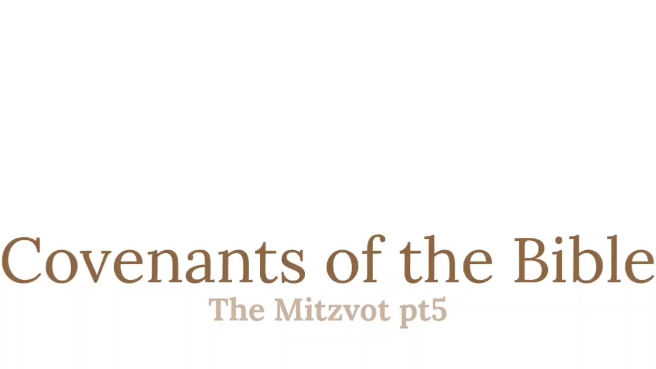 Covenant of Moses - The Mitzvot pt5