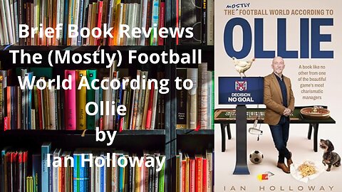 Brief Book Review - The (Mostly) Football World According to Ollie by Ian Holloway