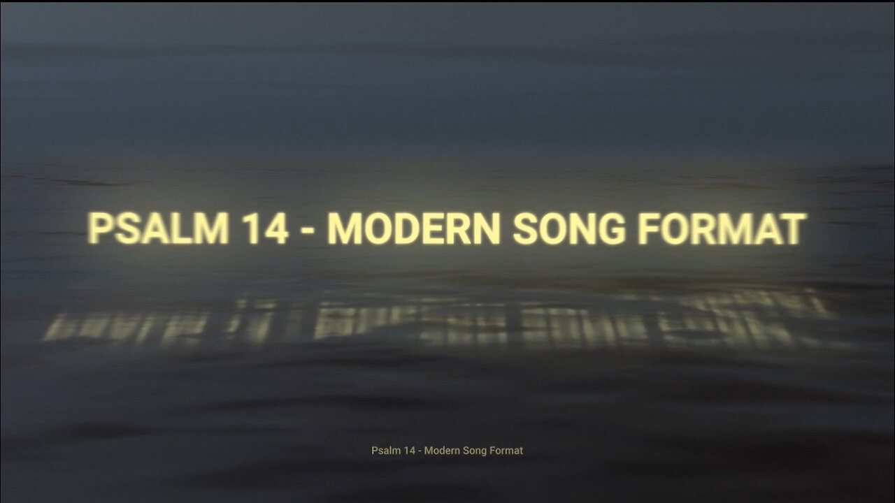 🎵 Psalm 14 - Modern Song Format - Official Music Video 🎵