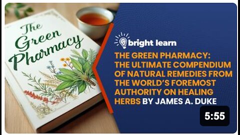 BrightLearn - The Green Pharmacy: The Ultimate Compendium of Natural Remedies from the World’s Foremost Authority on Healing Herbs by James A. Duke