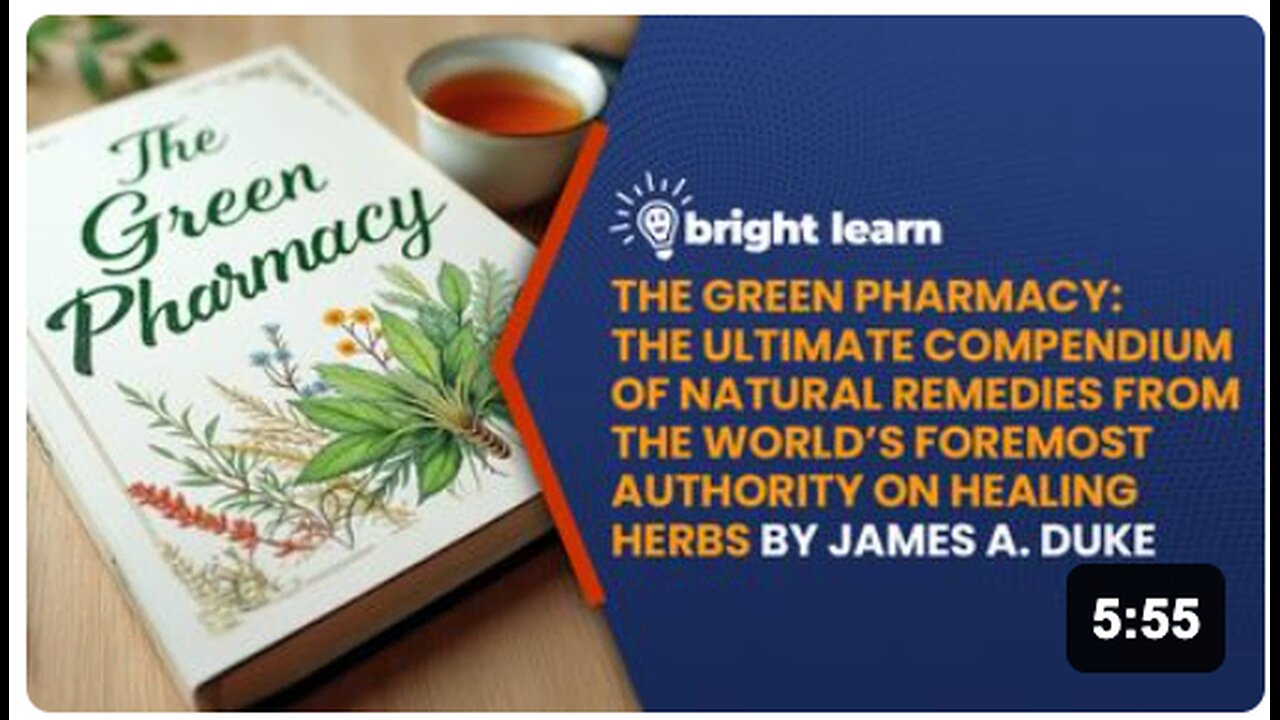 BrightLearn - The Green Pharmacy: The Ultimate Compendium of Natural Remedies from the World’s Foremost Authority on Healing Herbs by James A. Duke