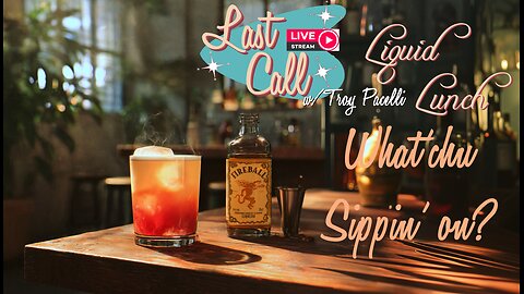 Liquid Lunch – Friday Fireball