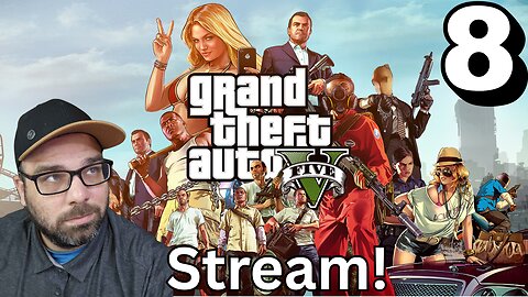 Playing Grand Theft Auto V Story!! Stream 8