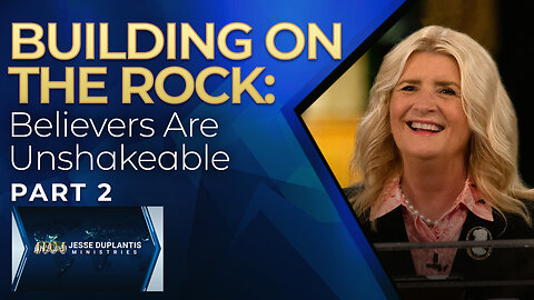 Building On THE Rock, Part 2: Believers Are Unshakable