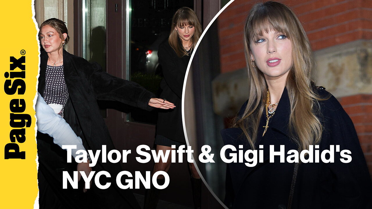 Taylor Swift dines with Gigi Hadid at Manhattan hotspot for stylish girls' night out