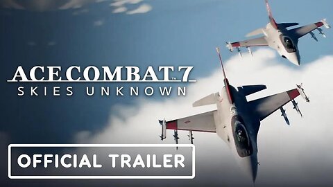 Ace Combat 7 - Skies Unknown - Official Cutting-Edge Aircraft DLC Trailer