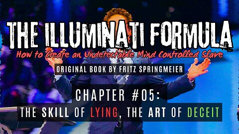 The Illuminati Formula Chapter #05 - The Skill of Lying & The Art of Deceit