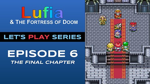 Lufia and the Fortress of Doom - Episode 6/6 - Full Gameplay - Let’s Play Series