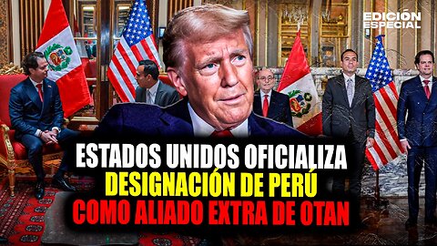 #EnVivo Estados Unidos oficializó al Perú como Aliado Principal No Miembro de la OTAN
