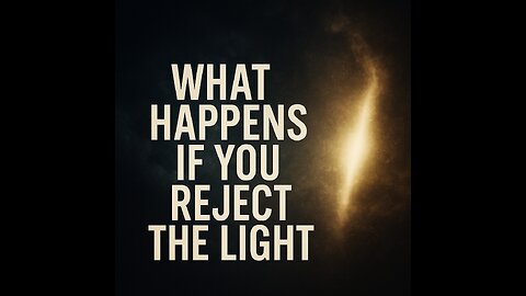 What happens if you reject the light.