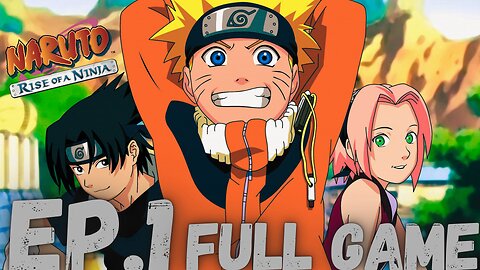 NARUTO: RISE OF A NINJA Gameplay Walkthrough EP.1- THAT MY NINJA WAY FULL GAME
