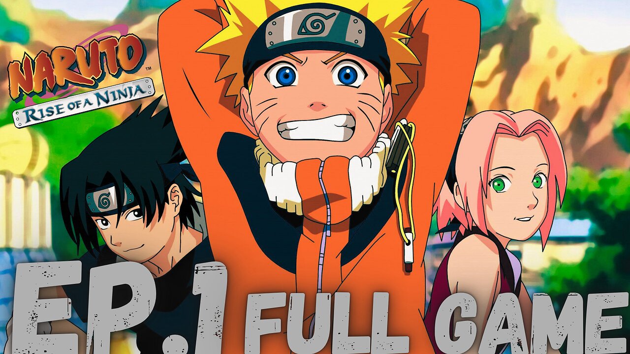 NARUTO: RISE OF A NINJA Gameplay Walkthrough EP.1- THAT MY NINJA WAY FULL GAME