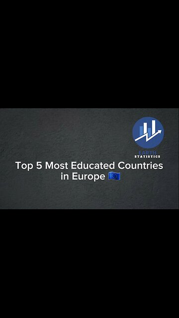 Top 5 Most Educated Countries in Europe...