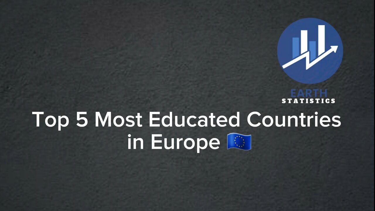 Top 5 Most Educated Countries in Europe...