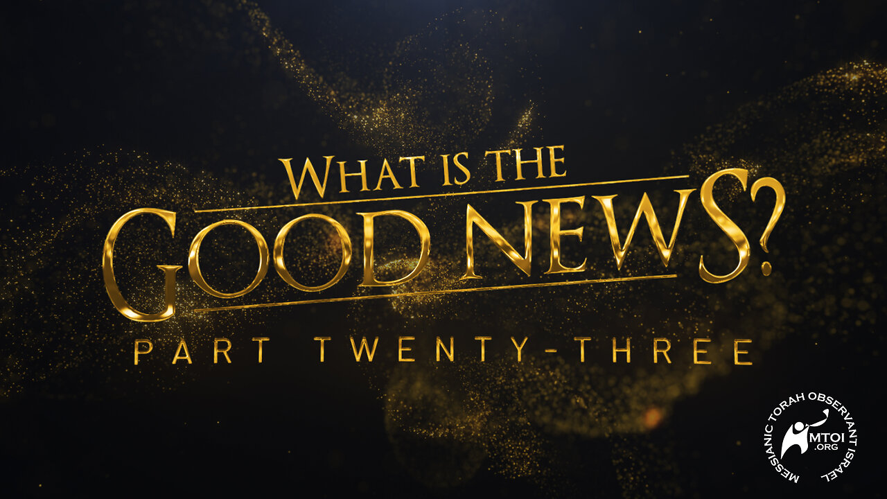 What Is the Good News? | Part 23