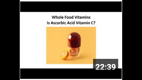 "Comparison: Whole Food Vitamins vs Synthetic, Vitamin C vs Ascorbic Acid etc."