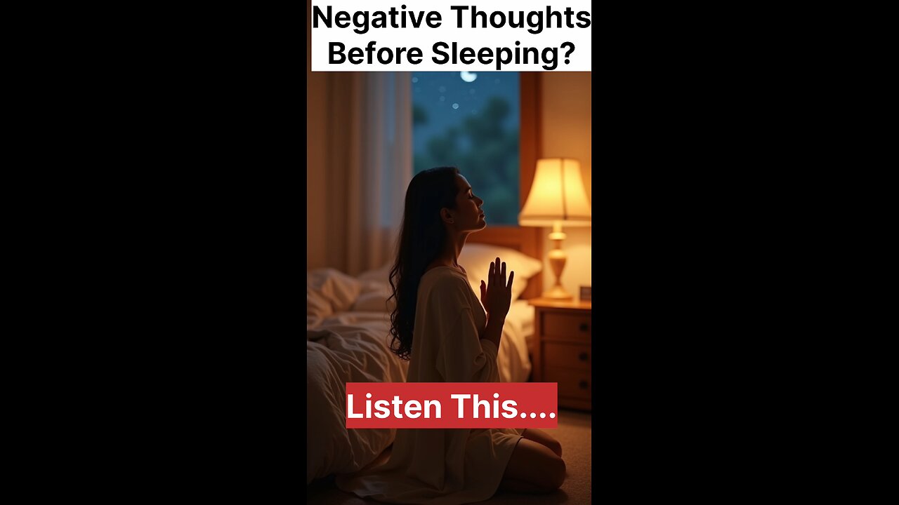 Negative Thoughts Before Sleeping? try this....