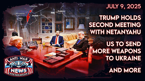 Trump Holds Second Meeting With Netanyahu, US To Send More Weapons to Ukraine, and More