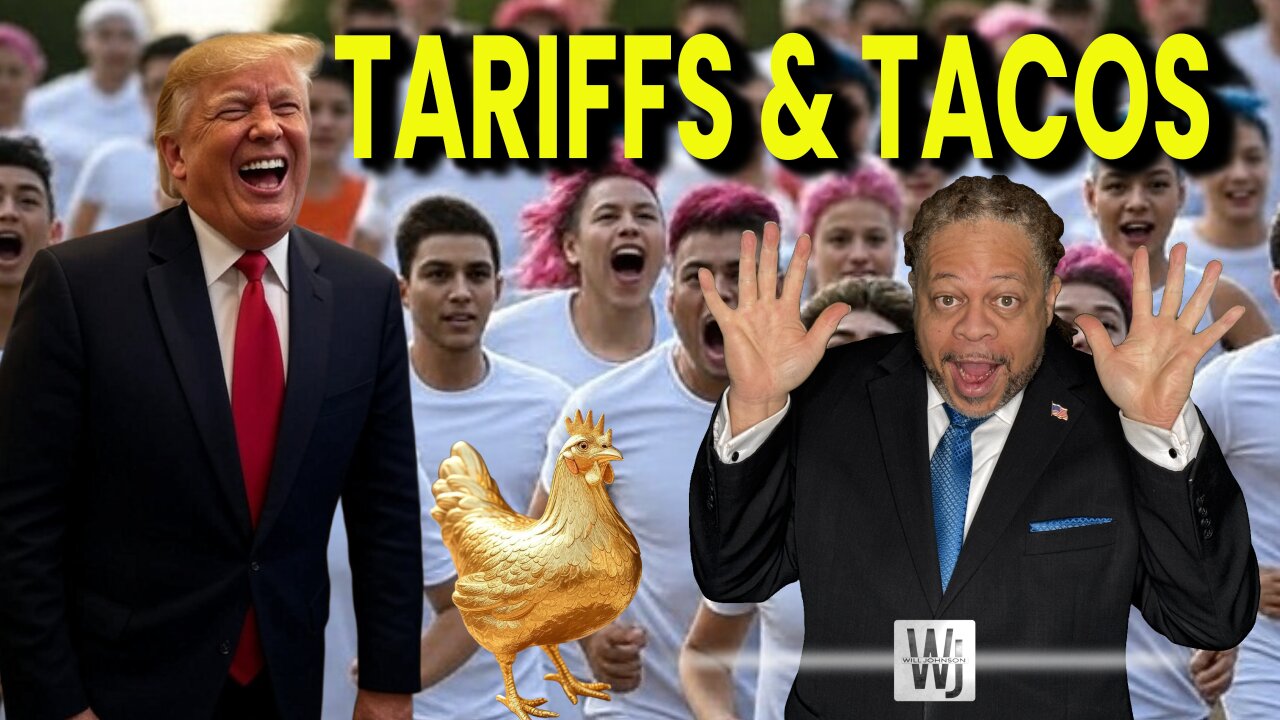 TARIFFS, TACOS & TRIGGERED LEFTISTS