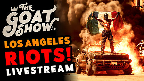 Los Angeles Riots 2025 & Apple Liquid UI FAIL 🐐🎙️ THE GOAT SHOW