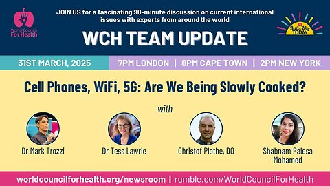 WCH Team Update: Cell Phones, WiFi, 5G: Are We Being Slowly Cooked?