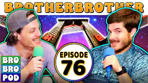 Your First & Final Mistake | BROBROPOD 76