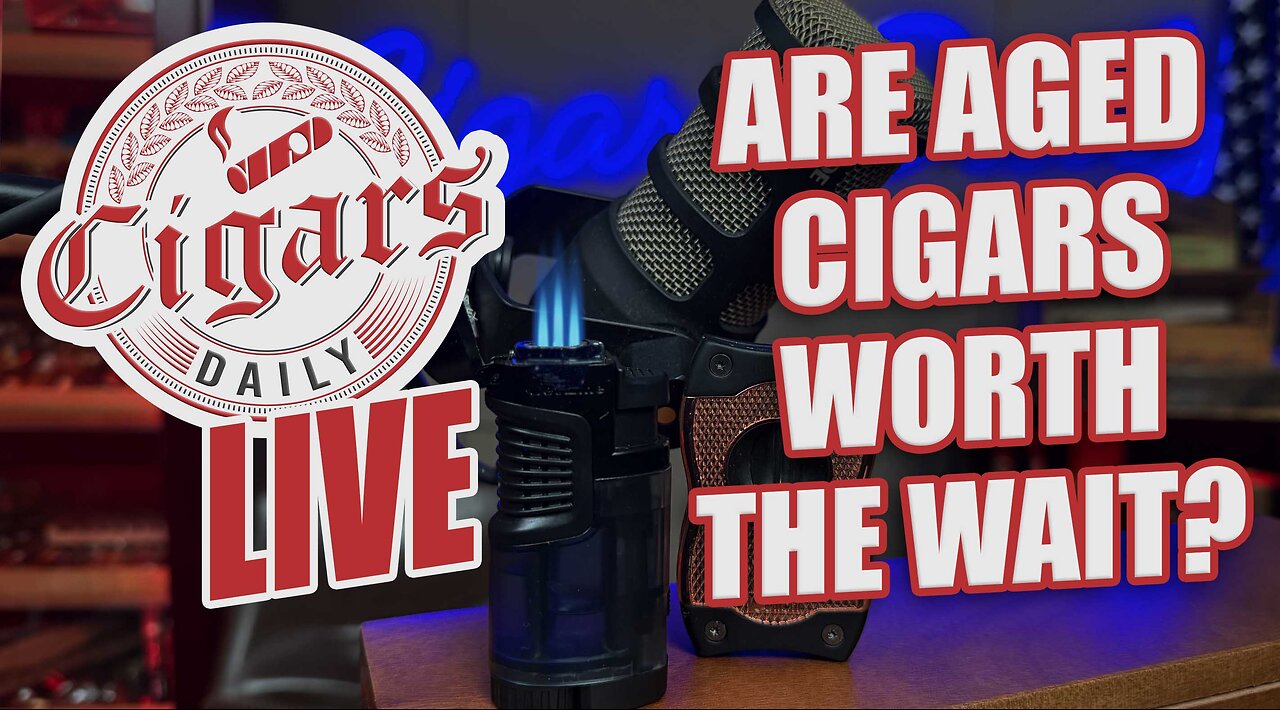 Cigars Daily LIVE 388 (Are Aged Cigars Worth The Wait?)