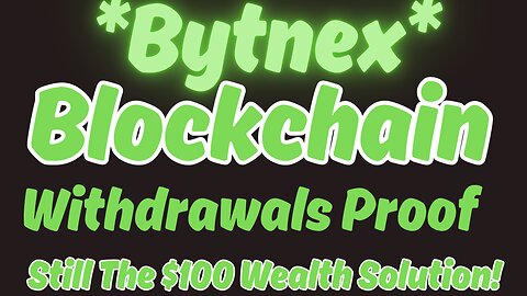 *Bytnex*|Blockchain Proof Of Withdrawals Of Over $100 Milllion|$100 To Join Below !