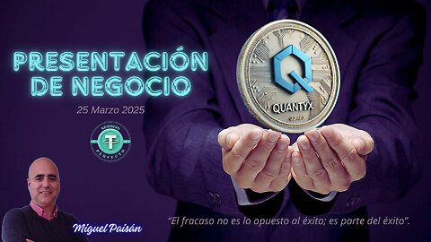 QuantyX — Presentación de Negocio Miguel Paisán 25 Marzo 2025