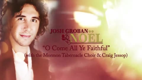 Josh Groban - O Come All Ye Faithful (feat. the Mormon Tabernacle Choir) [Official HD Audio]