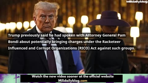 Trump to Sign Order to Dismantle Left-Wing Groups He Says Incite Violence