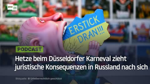 Hetze beim Düsseldorfer Karneval zieht juristische Konsequenzen in Russland nach sich