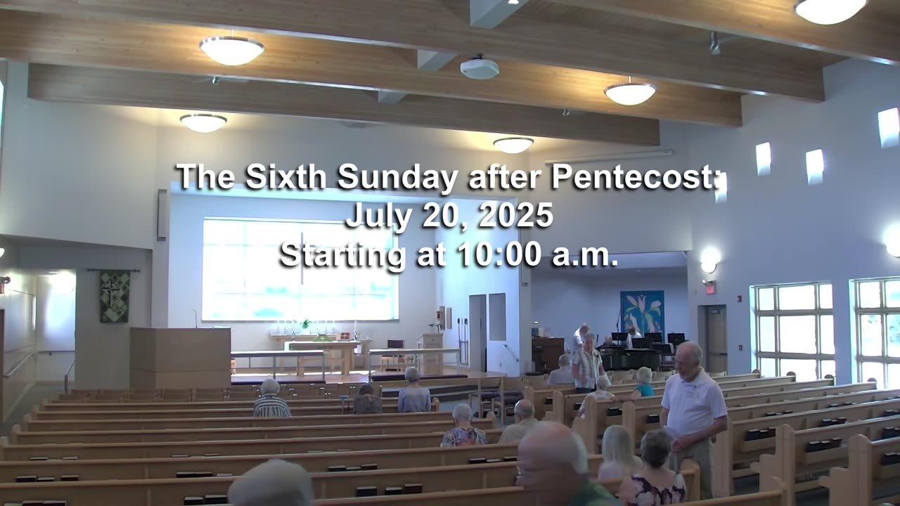 The Sixth Sunday after Pentecost July 20, 2025