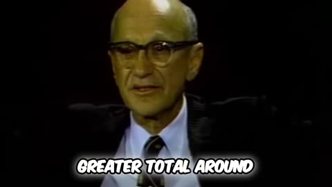 Milton Friedman dismantles the myth that government redistribution drives prosperity