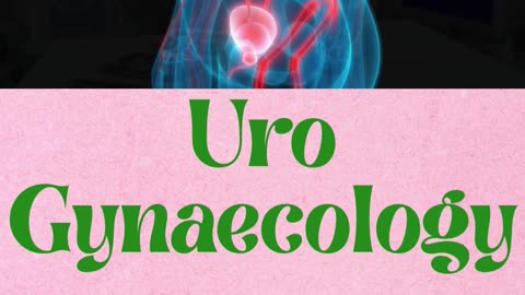 Uro-Gynaecology Explained | Urologist in Madurai & Kidney Stone Specialist