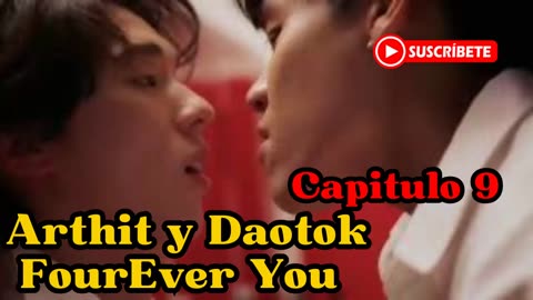 ARTHIT Y DAOTOK – capitulo 9 – KRAM - FourEver You